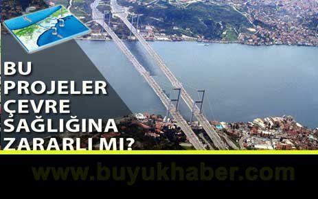 Bu Projeler Doğaya Aykırı.