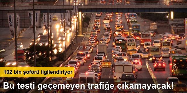 Bu testi geçemeyen artık trafiğe çıkamayacak