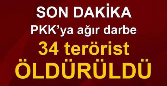 Bugün 34 terörist öldürüldü! 11 terörist teslim oldu