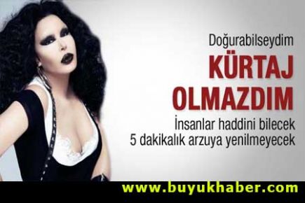 Bülent Ersoy'dan kürtaj yorumu