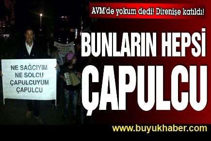 Bunların hepsi ‘çapulcu’