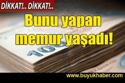 Bunu yapan memur yaşadı