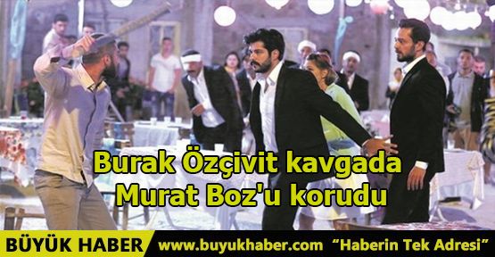 Burak Özçivit kavgada Murat Boz'u korudu
