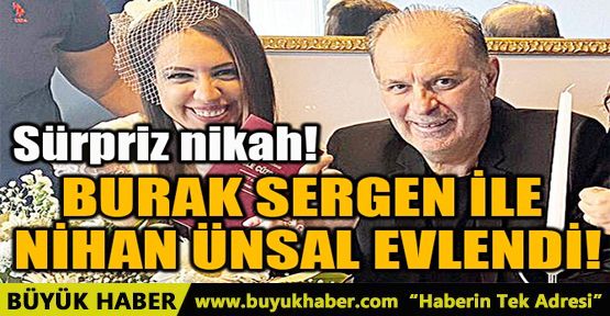 BURAK SERGEN İLE NİHAN ÜNSAL EVLENDİ