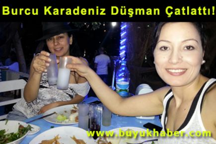 Burcu Karadeniz Düşman Çatlattı!