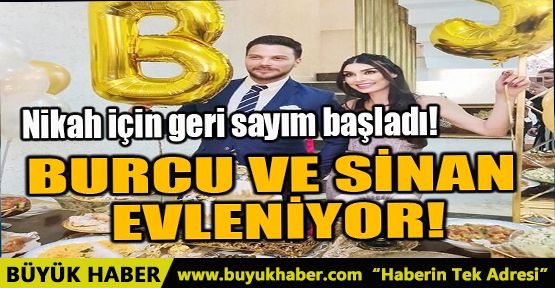 BURCU VE SİNAN EVLENİYOR