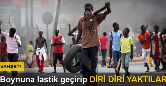 Burundi'de göstericiler bir genci diri diri yaktı