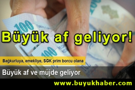 Büyük af geliyor!