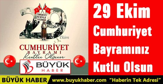 Büyük Haber 29 Ekim Kutlama Mesajı