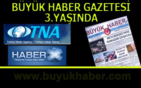 Büyük Haber Gazetesi 3. yaşında 