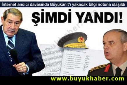 Büyükanıt'ı ele veren bilgi notu