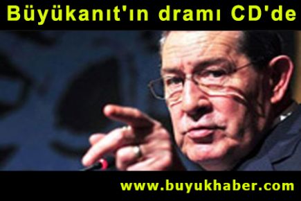 Büyükanıt'ın dramı CD'de