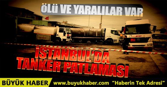 Büyükçekmece'de akaryakıt tankerinde patlama