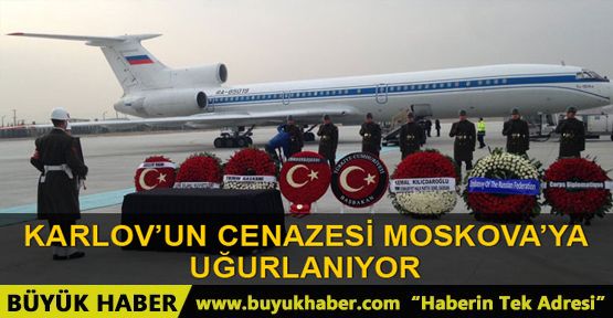 Büyükelçi Karlov'un naaşı Moskova'ya uğurlanıyor