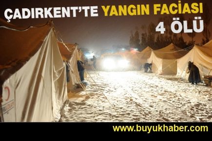 Çadır kentte yangın faciası: 4 ölü