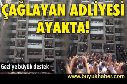 Çağlayan Adliyesi ayakta! 