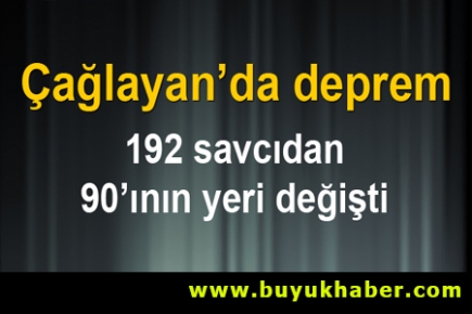 Çağlayan’da savcı depremi