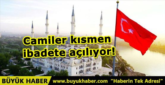 Camiler kısmen ibadete açılıyor!