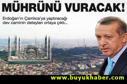 Çamlıca'ya 6 minareli dev cami!