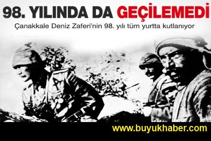 Çanakkale Zaferi 98. yılında tüm yurtta kutlanıyor