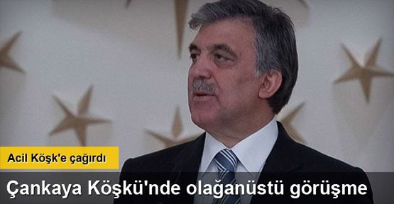 Çankaya Köşkü'nde olağanüstü görüşme