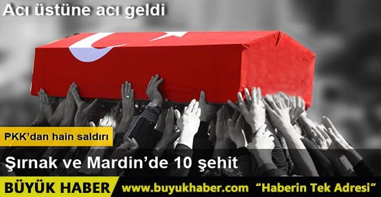 ÇatışmaLarda 10 asker şehit