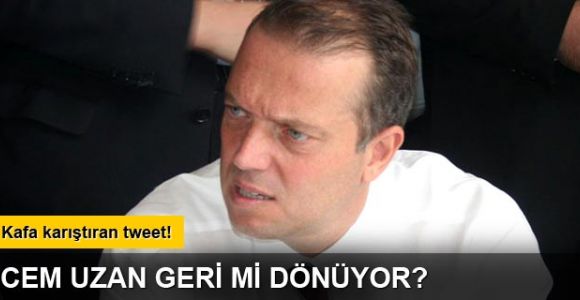 Cem uzan geri mi dönüyor?