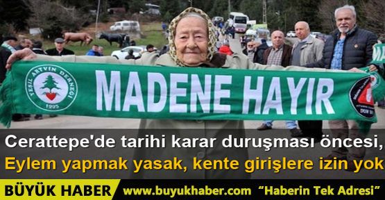 Cerattepe'de karar duruşması öncesi, Artvin'de eylem yasağı