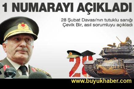 Çevik Bir, 28 Şubat'ın 1 numarasını açıkladı