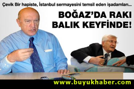Çevik Bir hapiste, onu kullananlar Boğaz'da