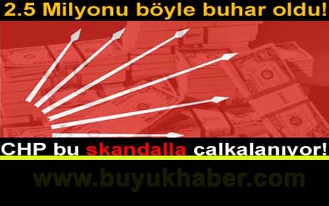 CHP bu skandalla çalkalanıyor!