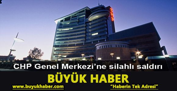 CHP Genel Merkezi'ne ateş açıldı