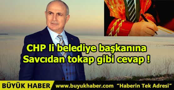 CHP li belediye başkanına savcıdan tokap gibi cevap !