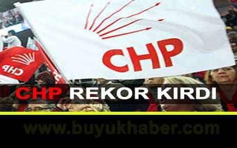 CHP rekor kırdı!