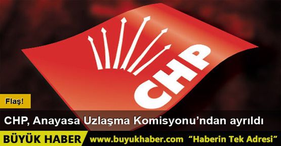 CHP Uzlaşma Komisyonu'ndan ayrıldı