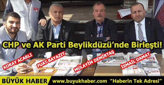 CHP ve AK Parti Beylikdüzü'nde Birleşti!