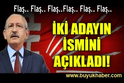 CHP'de iki adayın ismi belli oldu