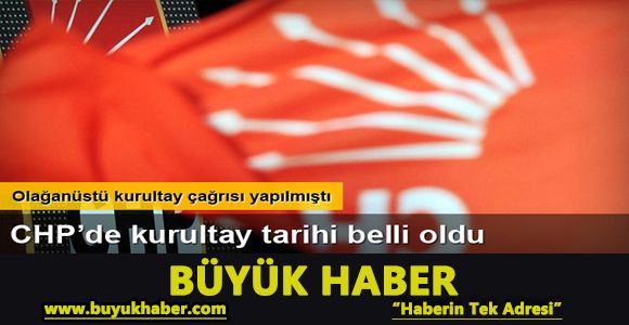 CHP'de kurultay tarihi belli oldu