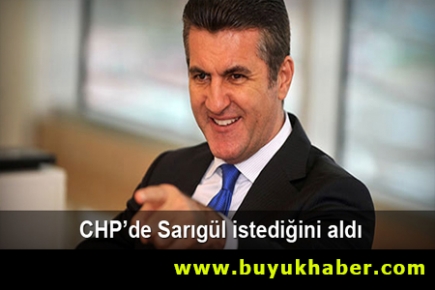 CHP'de Sarıgül istediğini aldı