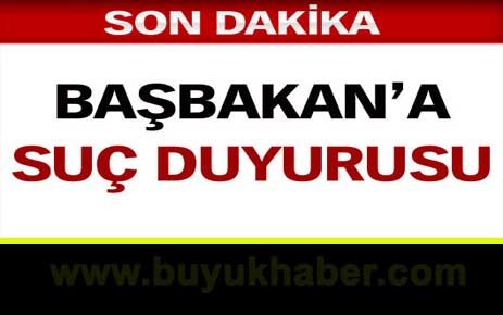 CHP'den Başbakan'a suç duyurusu.