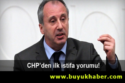 CHP'den ilk istifa yorumu