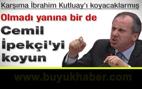 CHP'li İnce'den AKP'ye: Cemil İpekçi'yi de aday gösterin