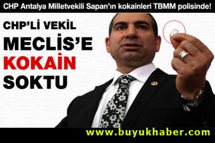 CHP'li Sapan kokaini böyle yakalattı
