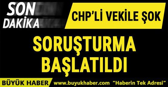 CHP'li Tanrıkulu'na SİHA soruşturması