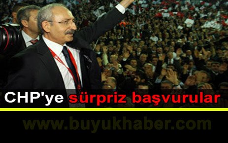 CHP'ye son günde sürpriz başvurular