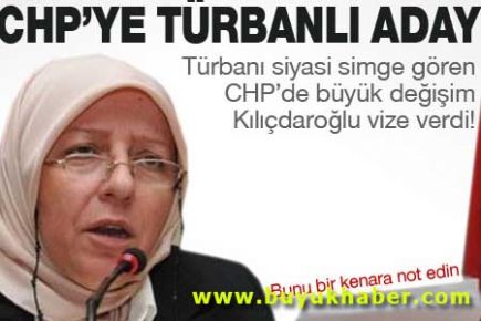 CHP'ye türbanlı başkan adayı