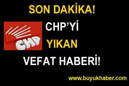 CHP'yi yıkan vefat haberi!