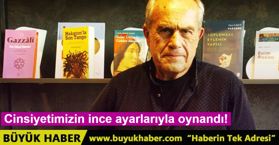 Cinsiyetimizin ince ayarlarıyla oynandı!