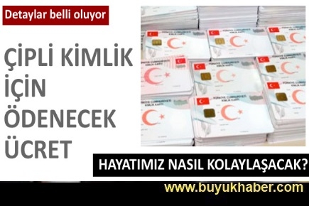 Çipli kimlikler için ne kadar ödeyeceğiz?