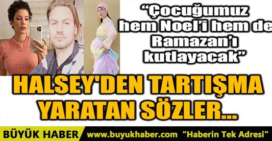 'ÇOCUĞUMUZ HEM NOEL'İ HEM DE RAMAZAN'I KUTLAYACAK”